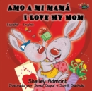 Amo a mi mam? I Love My Mom : Spanish English Bilingual Edition - Book