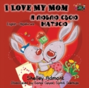 I Love My Mom : English Ukrainian Bilingual Edition - Book