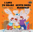 I Love to Share Gusto Kong Magbigay : English Tagalog Bilingual - eBook