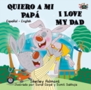 Quiero a mi Papa I Love My Dad : Spanish English Bilingual Book - eBook