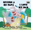 Quiero a mi Pap? I Love My Dad : Spanish English Bilingual Edition - Book
