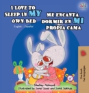 I Love to Sleep in My Own Bed Me Encanta Dormir En Mi Propia Cama : English Spanish Bilingual Edition - Book