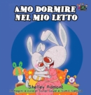 Amo Dormire Nel Mio Letto : I Love to Sleep in My Own Bed (Italian Edition) - Book