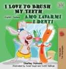 I Love to Brush My Teeth Amo Lavarmi I Denti : English Italian Bilingual Edition - Book