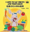 I Love to Eat Fruits and Vegetables : English Chinese Bilingual Edition - Book