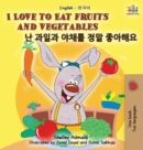 I Love to Eat Fruits and Vegetables : English Korean Bilingual Edition - Book