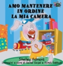 Amo Mantenere in Ordine La MIA Camera : I Love to Keep My Room Clean (Italian Edition) - Book