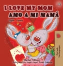 I Love My Mom Amo a mi mam? : English Spanish Bilingual Book - Book