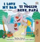 I Love My Dad Ti voglio bene, pap? : English Italian Bilingual Edition - Book