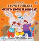 I Love to Share Gusto Kong Magbigay : English Tagalog Bilingual Edition - Book
