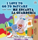 I Love to Go to Daycare Me encanta la guarder?a : English Spanish Bilingual Edition - Book