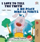 I Love to Tell the Truth A me piace dire la verit? : English Italian Bilingual Edition - Book