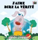 J'aime dire la v?rit? : I Love to Tell the Truth (French Edition) - Book