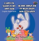 I Love to Sleep in My Own Bed Ik Hou Ervan Om in Mijn Eigen Bed Te Slapen : English Dutch Bilingual Edition - Book