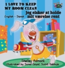 I Love to Keep My Room Clean : English Danish Bilingual Edition - Book