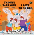 J'Adore Partager I Love to Share : French English Bilingual Edition - Book