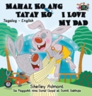 Mahal Ko Ang Tatay Ko I Love My Dad : Tagalog English Bilingual Edition - Book