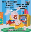 I Love to Keep My Room Clean : Russian English Bilingual Edition - Book