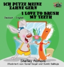 Ich putze meine Z?hne gern I Love to Brush My Teeth : German English Bilingual Edition - Book