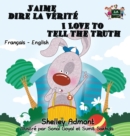 I Love to Tell the Truth : French English Bilingual Edition - Book