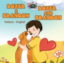 Boxer e Brandon Boxer and Brandon : Italian English Bilingual Edition - Book