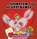 I Love My Mom : Hungarian Edition - Book