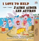I Love to Help J'Aime Aider Les Autres : English French Bilingual Edition - Book
