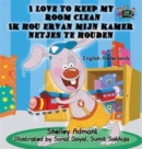 I Love to Keep My Room Clean : English Dutch Bilingual Edition - Book