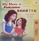 My Mom Is Awesome : English Chinese Bilingual Edition - Book