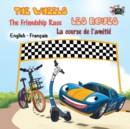 The Wheels : The Friendship Race Les Roues: La course de l'amiti?: English French Bilingual Edition - Book