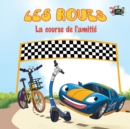 Les Roues : La course de l'amiti? French Edition - Book