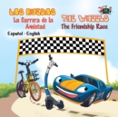 Las Ruedas- La Carrera de la Amistad The Wheels- The Friendship Race : Spanish English - eBook