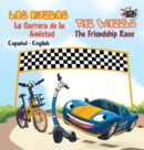 Las Ruedas- La Carrera de la Amistad The Wheels- The Friendship Race : Spanish English Bilingual Edition - Book