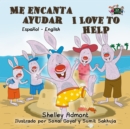 Me encanta ayudar I Love to Help : Spanish English - eBook
