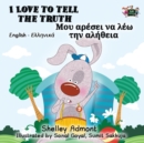 I Love to Tell the Truth : English Greek Bilingual Edition - Book