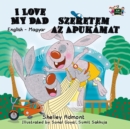 I Love My Dad Szeretem az Apukamat - eBook