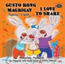 Gusto Kong Magbigay I Love to Share : Tagalog English Bilingual Edition - Book