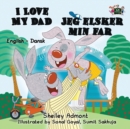 I Love My Dad : English Danish Bilingual Edition - Book