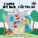 I Love My Dad : English Vietnamese Bilingual Edition - Book