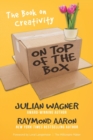 On Top of the Box : The Book on Creativity - Book