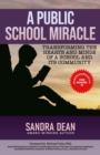 A Public School Miracle : Transforming the Hearts and Minds of a School and Its Community - Book