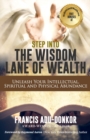 Step Into the Wisdom Lane of Wealth : Unleash Your Intellectual, Spiritual and Physical Potential - Book
