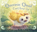 Queenie Quail Can't Keep Up - Book