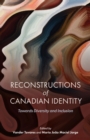 Reconstructions of Canadian Identity : Towards Diversity and Inclusion - Book