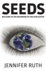 Seeds : Welcome To The Beginning Of The Apocalypse - Book