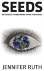 Seeds : Welcome to the Beginning of the Apocalypse - Book