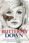 Butterfly Down : Swingin' Britain opened doors for a new generation. The young wanted freedom & renewal in a global revolution. Suddenly the unexpected happened! - Book