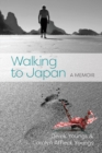 Walking to Japan : A Memoir - Book