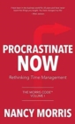 Procrastinate Now : Rethinking Time Management - Book