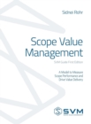 Scope Value Management : A Model to Measure Scope Performance and Drive Value Delivery - Book